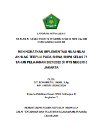 MENINGKATKAN IMPLEMENTASI NILAI-NILAI AKHLAQ TERPUJI PADA SISWA SISWI KELAS 71 TAHUN PELAJARAN 2021/2022 DI MTS NEGERI 5 JAKARTA